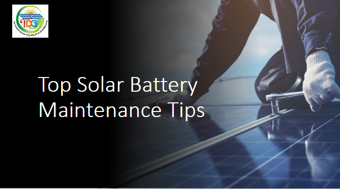 Top Solar Battery Maintenance Tips