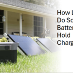 How Long Do Solar Batteries Hold Charge