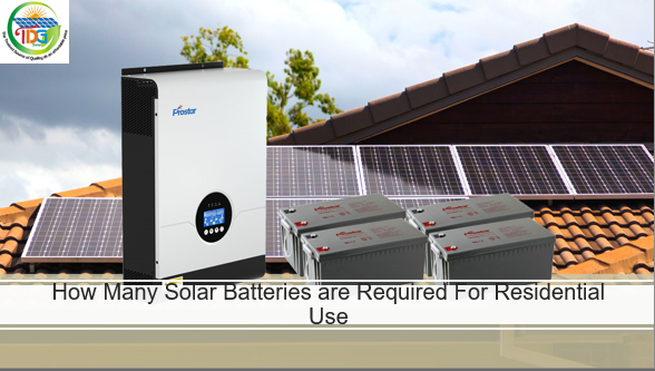 How Many Solar Batteries are Required For Residential Use